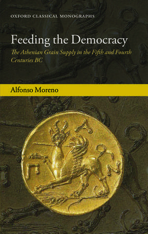 Feeding the Democracy: The Athenian Grain Supply in the Fifth and Fourth Centuries BC de Alfonso Moreno