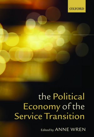 The Political Economy of the Service Transition de Anne Wren