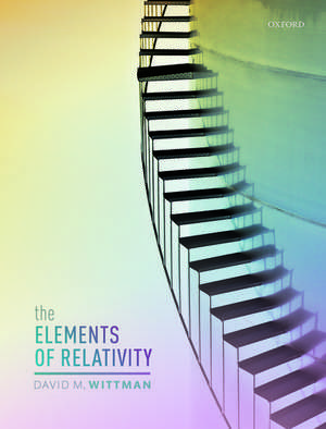 The Elements of Relativity de David M. Wittman