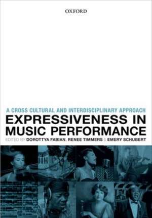 Expressiveness in music performance: Empirical approaches across styles and cultures de Dorottya Fabian