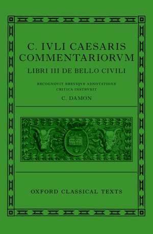 Caesar: Civil War (C. Iuli Caesaris commentarii de bello civili) de Cynthia Damon