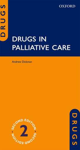 Drugs in Palliative Care de Andrew Dickman