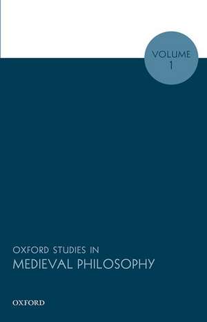 Oxford Studies in Medieval Philosophy, Volume 1 de Robert Pasnau