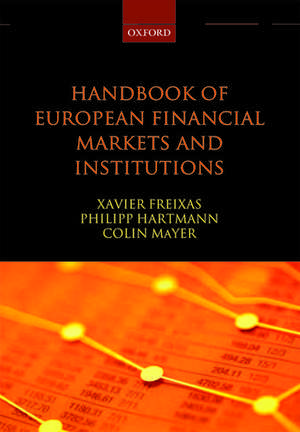 Handbook of European Financial Markets and Institutions de Xavier Freixas