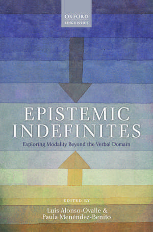 Epistemic Indefinites: Exploring Modality Beyond the Verbal Domain de Luis Alonso-Ovalle