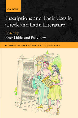 Inscriptions and their Uses in Greek and Latin Literature de Peter Liddel