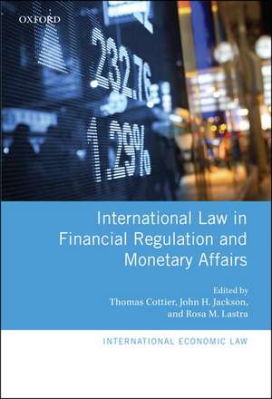 International Law in Financial Regulation and Monetary Affairs de Thomas Cottier