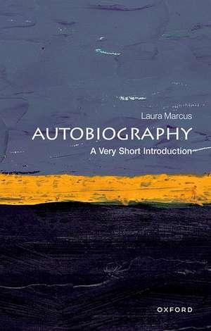 Autobiography: A Very Short Introduction de Laura Marcus