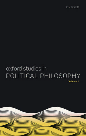 Oxford Studies in Political Philosophy, Volume 1 de David Sobel