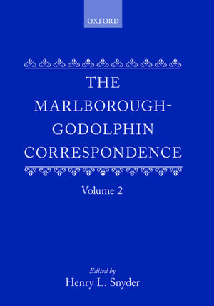 The Marlborough-Godolphin Correspondence, Volume II de Henry L. Snyder