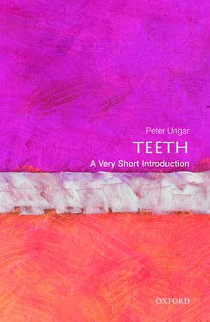 Teeth: A Very Short Introduction de Peter S. Ungar