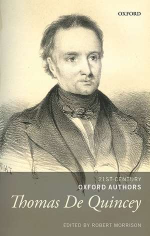 Thomas De Quincey: Selected Writings de Robert Morrison