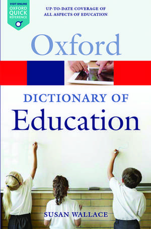 A Dictionary of Education de Susan Wallace