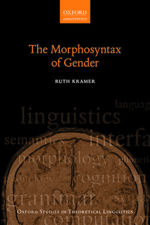 The Morphosyntax of Gender de Ruth Kramer