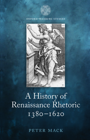 A History of Renaissance Rhetoric 1380-1620 de Peter Mack