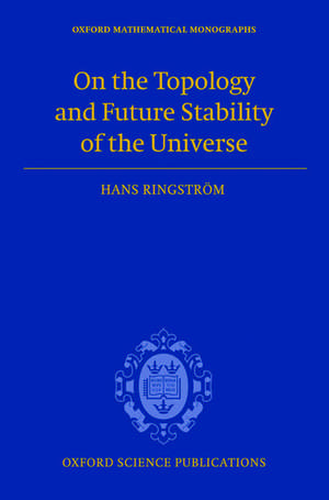 On the Topology and Future Stability of the Universe de Hans Ringström