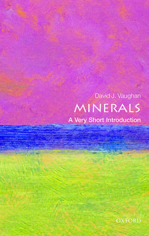 Minerals: A Very Short Introduction de David Vaughan