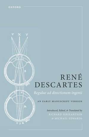 René Descartes: Regulae ad directionem ingenii: An Early Manuscript Version de Richard Serjeantson