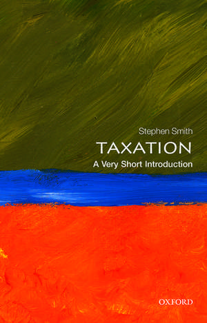 Taxation: A Very Short Introduction de Stephen Smith