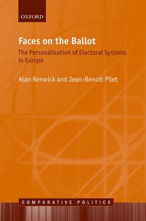 Faces on the Ballot: The Personalization of Electoral Systems in Europe de Alan Renwick