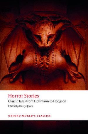 Horror Stories: Classic Tales from Hoffmann to Hodgson de Darryl Jones