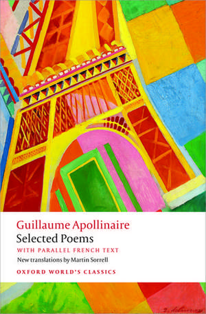 Selected Poems: with parallel French text de Guillaume Apollinaire