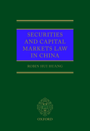 Securities and Capital Markets Law in China de Robin Huang