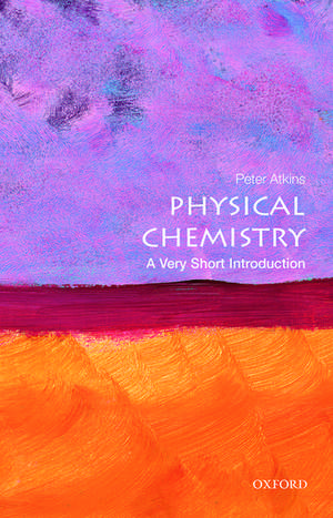 Physical Chemistry: A Very Short Introduction de Peter Atkins