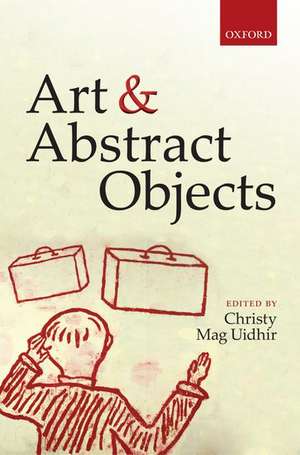 Art and Abstract Objects de Christy Mag Uidhir