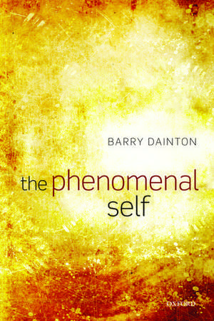 The Phenomenal Self de Barry Dainton