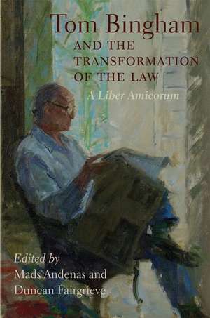 Tom Bingham and the Transformation of the Law: A Liber Amicorum de Mads Andenas