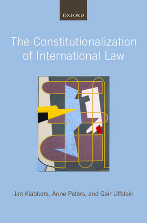 The Constitutionalization of International Law de Jan Klabbers