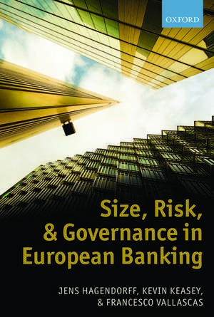 Size, Risk, and Governance in European Banking de Jens Hagendorff