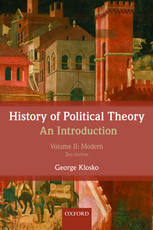 History of Political Theory: An Introduction: Volume II: Modern de George Klosko