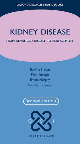 Kidney Disease: From advanced disease to bereavement de Edwina A. Brown