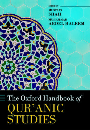 The Oxford Handbook of Qur'anic Studies de Mustafa Shah