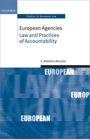 European Agencies: Law and Practices of Accountability de Madalina Busuioc