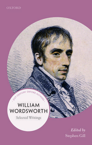 William Wordsworth: 21st-Century Oxford Authors de Stephen Gill