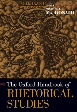 The Oxford Handbook of Rhetorical Studies de Michael J. MacDonald