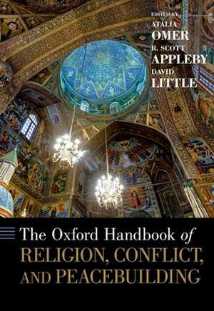 The Oxford Handbook of Religion, Conflict, and Peacebuilding de R. Scott Appleby