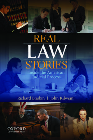 Real Law Stories: Real Law Stories: Inside the American Judicial Process de Richard Brisbin