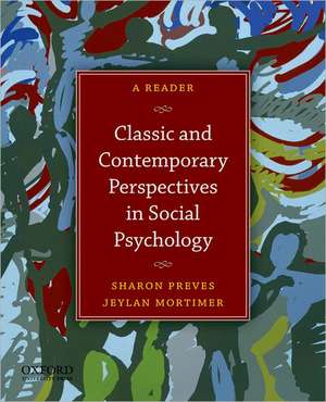 Classic and Contemporary Perspectives in Social Psychology: A Reader de Sharon E. Preves