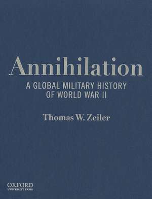 Annihilation: A Global History de Thomas Zeiler