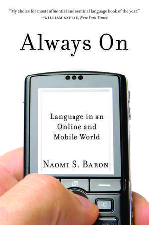 Always On: Language in an Online and Mobile World de Naomi Baron