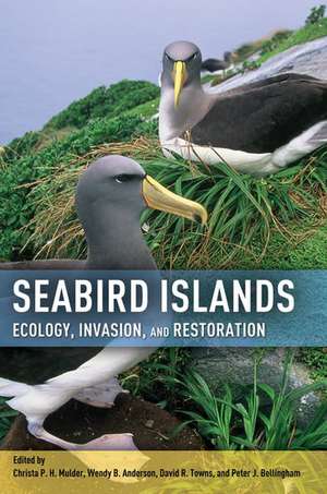 Seabird Islands: Ecology, Invasion, and Restoration de Christa P. H. Mulder