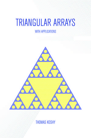 Triangular Arrays with Applications de Thomas Koshy