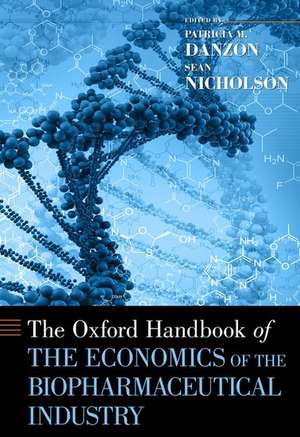 The Oxford Handbook of the Economics of the Biopharmaceutical Industry de Patricia M. Danzon