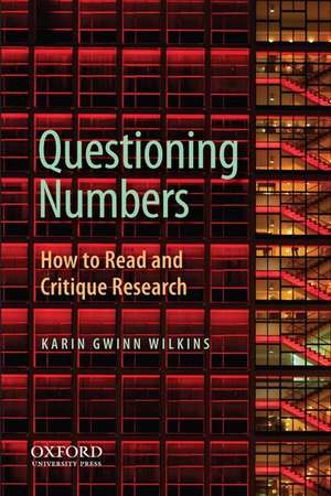 Questioning the Politics of Numbers: How to Read and Critique Research de Karin Wilkins