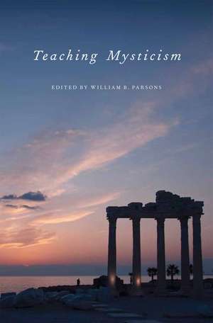 Teaching Mysticism de William B. Parsons