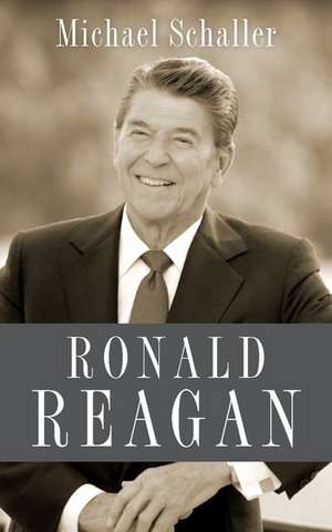 Ronald Reagan de Michael Schaller